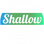 Shallow™